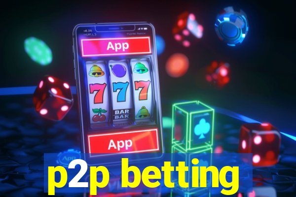 p2p betting